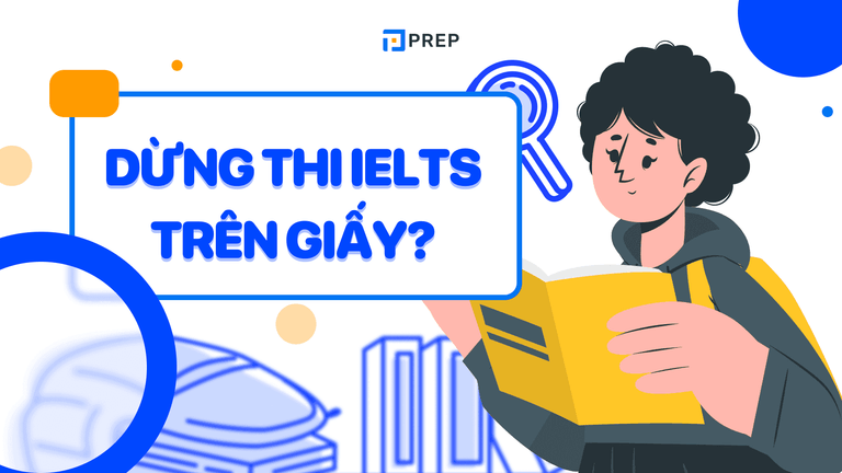 https://static-assets.prepcdn.com/content-management-system/dung_thi_ielts_tren_giay_6d76e8c797.png